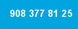 908 377 81 25 908 377 81 25